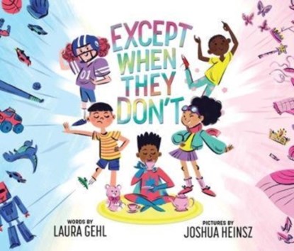 Except When They Don't, Laura Gehl - Gebonden - 9781499814415