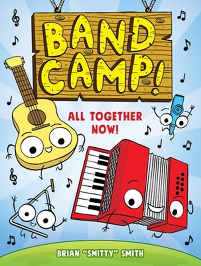 Band Camp! 1: All Together Now! (Band Camp! #1)(a Little Bee Graphic Novel Series for Kids), Brian Smitty Smith - Paperback - 9781499815153