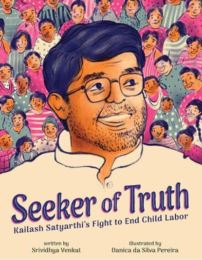 Seeker of Truth: Kailash Satyarthi's Fight to End Child Labor, Srividhya Venkat - Gebonden - 9781499815696