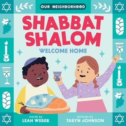Shabbat Shalom, Welcome Home (an Our Neighborhood Series Board Book for Toddlers Celebrating Judaism), Leah Weber - Gebonden - 9781499816662
