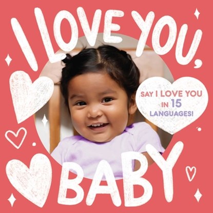 I Love You, Baby (a Little Languages Series Board Book for Toddlers), Little Bee Books - Gebonden - 9781499817157