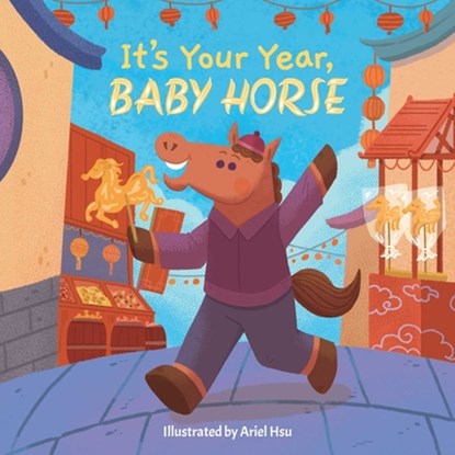 It's Your Year, Baby Horse, Little Bee Books - Gebonden - 9781499817515