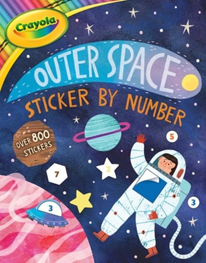 Crayola: Outer Space Sticker by Number (a Crayola Sticker Activity Book for Kids), Buzzpop - Paperback - 9781499817911
