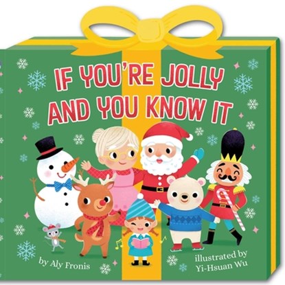 If You're Jolly and You Know It (a Present-Shaped Novelty Board Book for Toddlers), Aly Fronis - Gebonden - 9781499818406