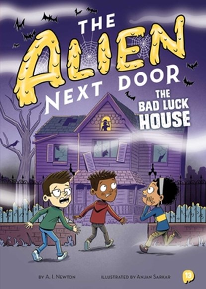 The Alien Next Door 13: The Bad Luck House, A. I. Newton - Paperback - 9781499818697