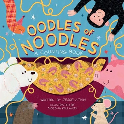 Oodles of Noodles (a Counting Word Play Board Book for Toddlers), Jessie Atkin - Gebonden - 9781499818956