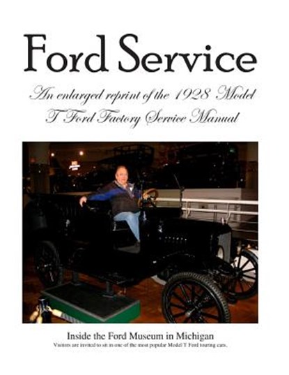 Model T Ford Factory Service Manual: Improved Edition - Larger Print and Higher Resolution Photos, David Grant Stewart Sr - Paperback - 9781500125196