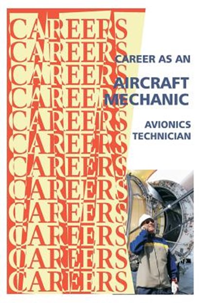 Career as an Aircraft Mechanic: Avionics Technician, Institute for Career Research - Paperback - 9781500177669