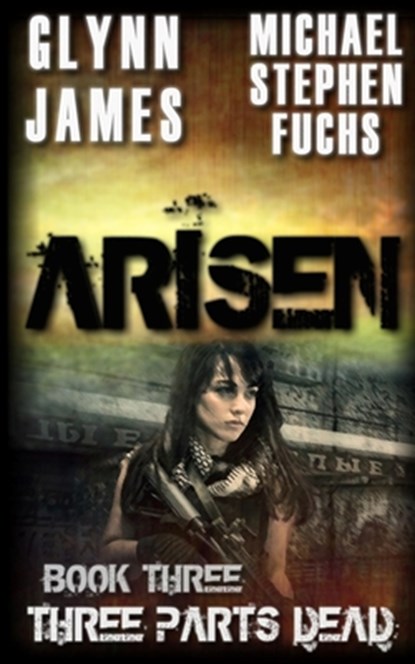 Arisen, Book Three - Three Parts Dead, Michael Stephen Fuchs - Paperback - 9781500239954
