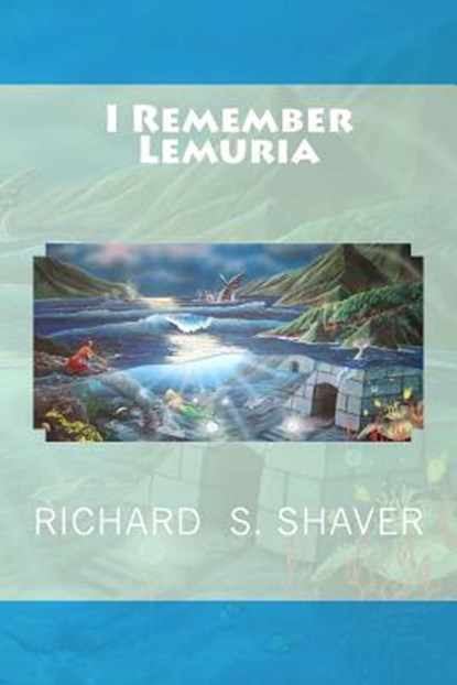 I Remember Lemuria, SHAVER,  Richard S. - Paperback - 9781500339401