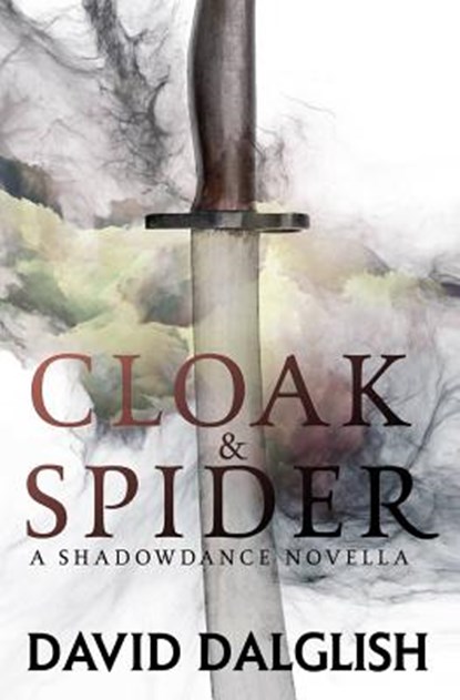 Cloak and Spider, David Dalglish - Paperback - 9781500374822