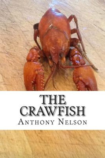 The Crawfish, Anthony L. Nelson - Paperback - 9781500613433