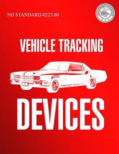 Vehicle Tracking Devices, U. S. Department of Justice - Paperback - 9781500623609