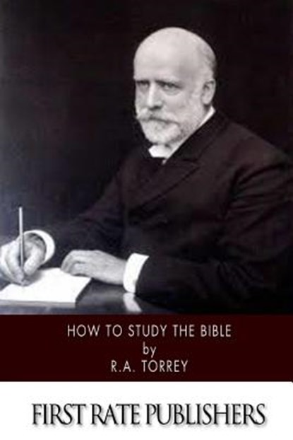 How to Study the Bible, R. a. Torrey - Paperback - 9781500636210