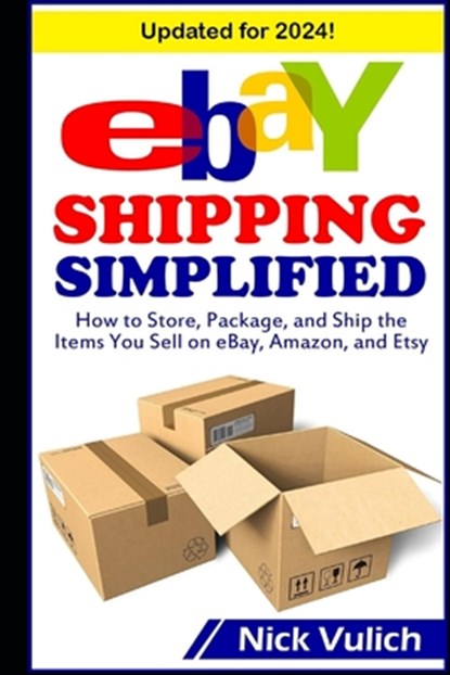 eBay Shipping Simplified, Nick Vulich - Paperback - 9781500683849