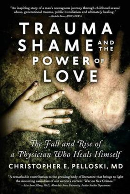 Trauma, Shame, and the Power of Love, Leslie Tilley ; Alan Rinzler - Paperback - 9781500755539