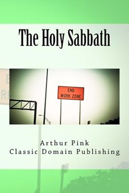 The Holy Sabbath, Classic Domain Publishing - Paperback - 9781500808709