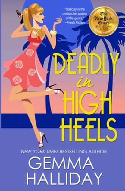 Deadly in High Heels, Gemma Halliday - Paperback - 9781500846855