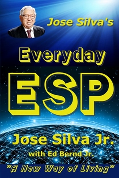Jose Silva's Everyday ESP, Ed Bernd ; Jose Silva - Paperback - 9781500848545