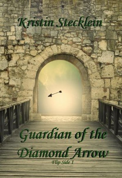 Guardian of the Diamond Arrow, Kristin Stecklein - Ebook - 9781500874902