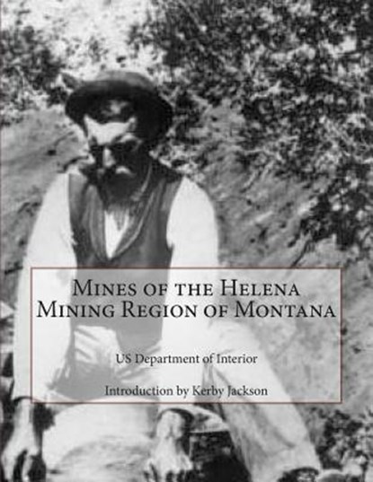Mines of the Helena Mining Region of Montana, Kerby Jackson - Paperback - 9781500966980
