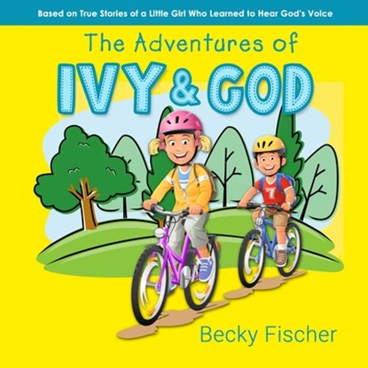 The Adventures of Ivy & God, Becky Fischer - Paperback - 9781500992699