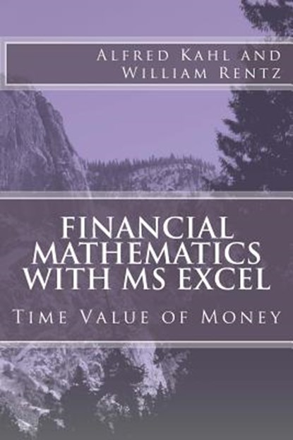 Financial Mathematics with MS Excel: Time Value of Money, William F. Rentz - Paperback - 9781501006685