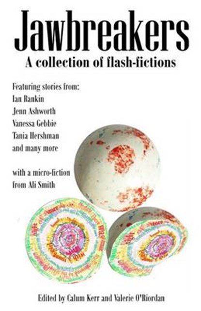 Jawbreakers: 2012 National Flash-Fiction Day Anthology, Ali Smith - Paperback - 9781501037832