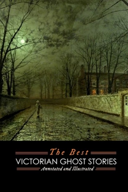 The Best Victorian Ghost Stories, J Sheridan Le Fanu - Paperback - 9781501066092