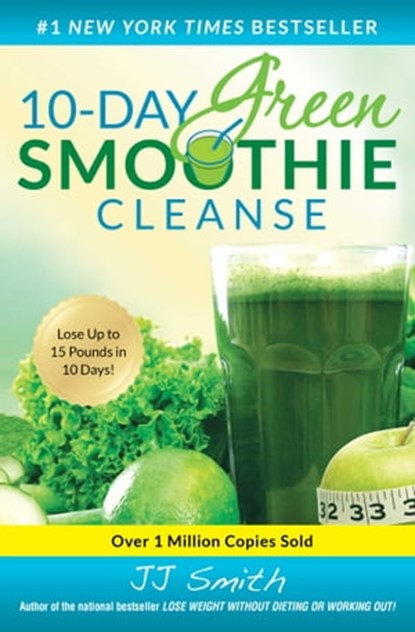 10-Day Green Smoothie Cleanse, JJ Smith - Ebook - 9781501100116