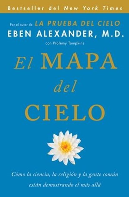 El Mapa del cielo, Eben Alexander, M.D. - Ebook - 9781501100499