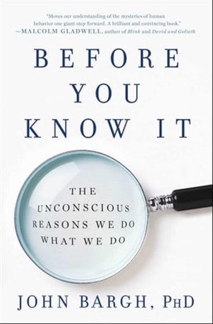 Before You Know It, John Bargh, Ph.D. - Ebook - 9781501101236