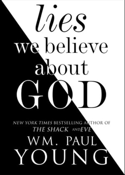 Lies We Believe About God, Wm. Paul Young - Ebook - 9781501101410