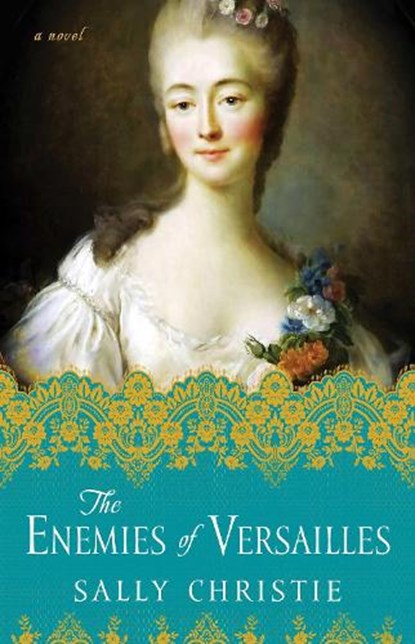 The Enemies of Versailles, Sally Christie - Paperback - 9781501103025