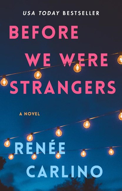 Before We Were Strangers, Renée Carlino - Paperback - 9781501105777