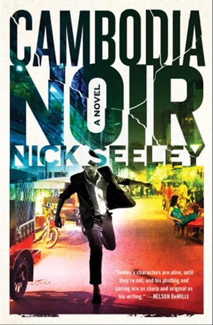 Cambodia Noir, Nick Seeley - Ebook - 9781501106101