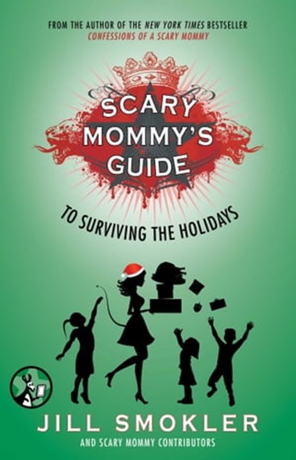 Scary Mommy's Guide to Surviving the Holidays, Jill Smokler - Ebook - 9781501107429