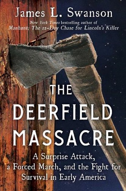 The Deerfield Massacre, James L. Swanson - Gebonden - 9781501108167