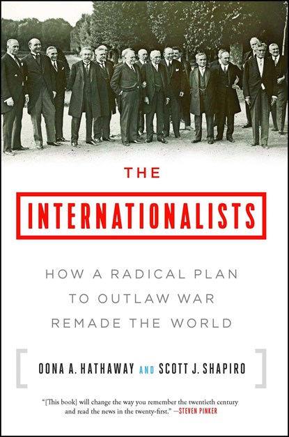 The Internationalists, Oona A. Hathaway ; Scott J. Shapiro - Paperback - 9781501109874