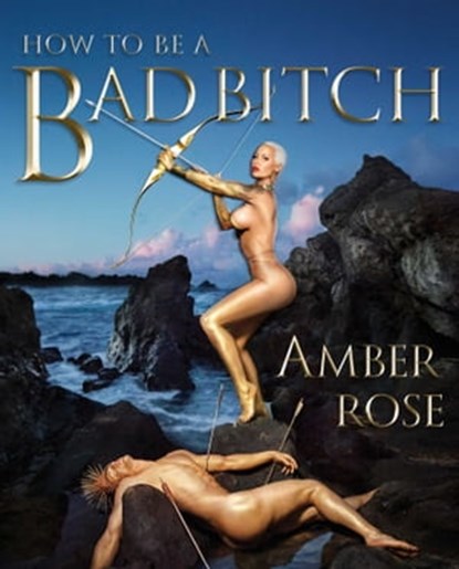 How to Be a Bad Bitch, Amber Rose - Ebook - 9781501110146
