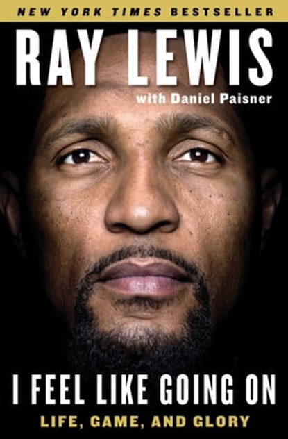 I Feel Like Going On, Ray Lewis ; Daniel Paisner - Ebook - 9781501112386