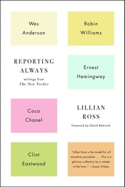 Reporting Always, Lillian Ross - Ebook - 9781501116025