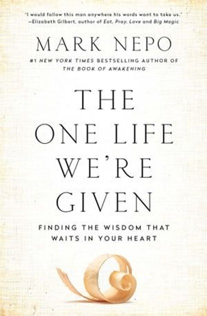 The One Life We're Given, Mark Nepo - Ebook - 9781501116346