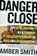 Danger Close, Amber Smith - Paperback - 9781501116391