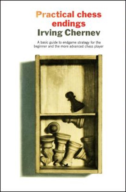 Practical Chess Endings, Irving Chernev - Paperback - 9781501117572