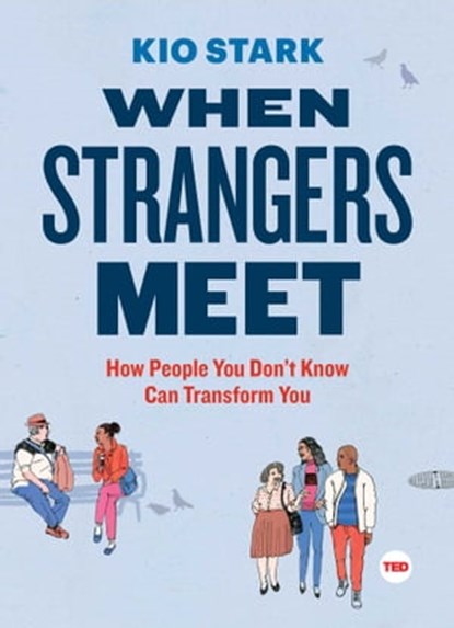 When Strangers Meet, Kio Stark - Ebook - 9781501119996