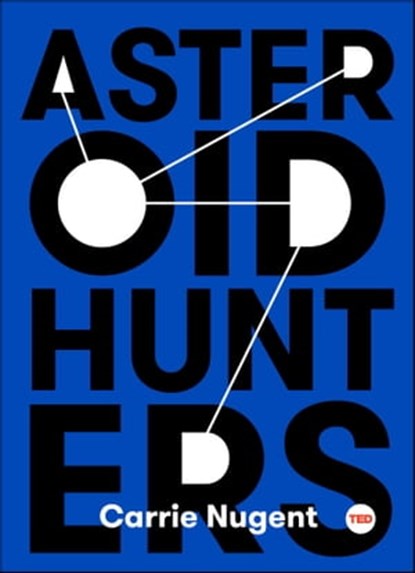 Asteroid Hunters, Carrie Nugent - Ebook - 9781501120091
