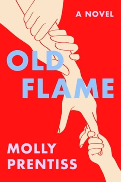 Old Flame, Molly Prentiss - Ebook - 9781501121609
