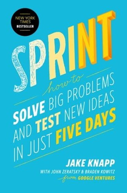 Sprint, Jake Knapp ; John Zeratsky ; Braden Kowitz - Ebook - 9781501121777