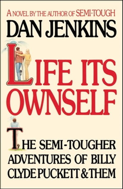 LIFE ITS OWN SELF, Dan Jenkins - Ebook - 9781501122026